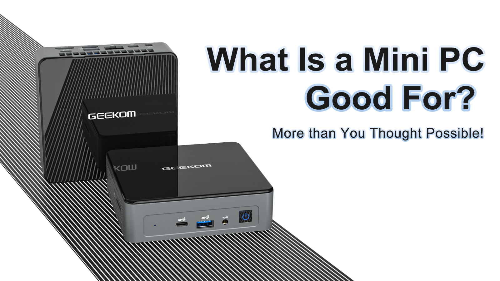 What Is Mini PC Used For? More than You Thought Possible! - GEEKOM