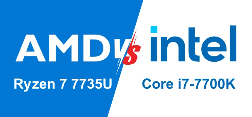 AMD Ryzen 7 7735U vs. Intel Core i7-7700K